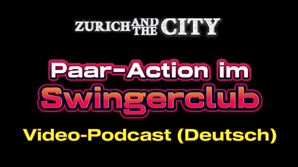 Hot couple action in the SWINGERCLUB &ndash_ XXX podcast in German