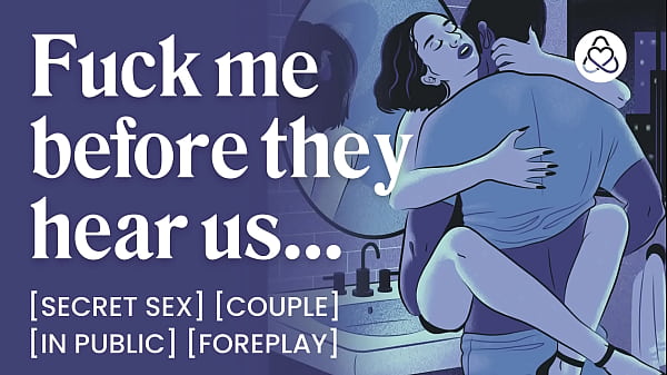 ASMR-Audio-Porno: Geheimer öffentlicher Sex mit deinem Freund im Badezimmer &ndash_ Vorspiel &amp_ Dirty Talk &ndash_ Erotische Audio-Rollenspiele für Frauen