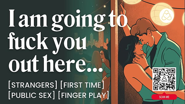 Erster öffentlicher Fick mit einem Fremden &ndash_ Sex in der Öffentlichkeit &amp_ Dirty Talk &ndash_ ASMR Audio Porn – Erotische Audio-Rollenspiele für Frauen