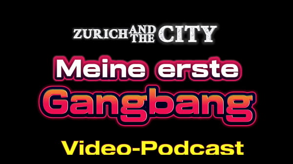 MY FIRST GANGBANG in a long time &ndash_ video podcast in German