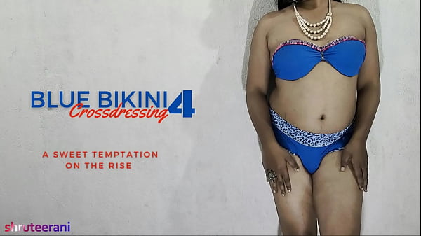 BIKINI BLEU PARTIE 4 - CROSSDRESSING PAR INDIAN SHEMALE