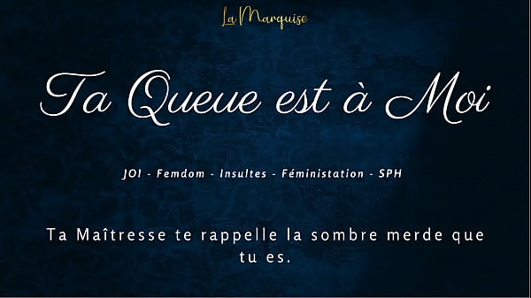 Ta Queue est &agrave_ Moi - JOI francese Femdom che parla sporco